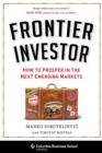 Image for Frontier Investor : How to Prosper in the Next Emerging Markets