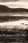 Image for The lyrical in epic time  : modern Chinese intellectuals and artists through the 1949 crisis