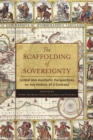 Image for The scaffolding of sovereignty: global and aesthetic perspectives on the history of a concept