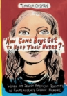 Image for &quot;How come boys get to keep their noses?&quot;  : women and Jewish American identity in contemporary graphic memoirs