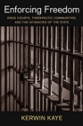Image for Enforcing Freedom : Drug Courts, Therapeutic Communities, and the Intimacies of the State