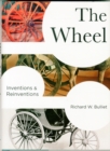Image for The wheel  : inventions and reinventions