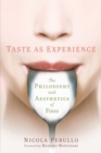 Image for Taste as experience  : the philosophy and aesthetics of food