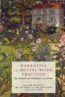 Image for Narrative in social work practice  : the power and possibility of story
