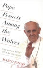 Image for Pope Francis Among the Wolves