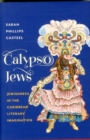Image for Calypso Jews  : Jewishness in the Caribbean literary imagination