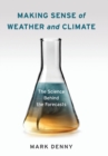 Image for Making Sense of Weather and Climate : The Science Behind the Forecasts