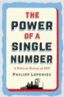 Image for The power of a single number  : a political history of GDP