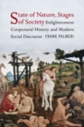 Image for State of nature, stages of society  : Enlightenment conjectural history and modern social discourse