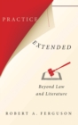 Image for Practice extended  : beyond law and literature