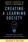 Image for Creating a Learning Society : A New Approach to Growth, Development, and Social Progress, Reader&#39;s Edition
