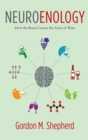 Image for Neuroenology : How the Brain Creates the Taste of Wine