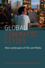 Image for Global cinematic cities  : new landscapes of film and media