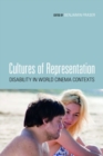 Image for Cultures of representation  : disability in world cinema contexts
