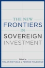 Image for The New Frontiers of Sovereign Investment