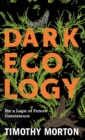 Image for Dark ecology  : for a logic of future coexistence