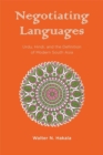 Image for Negotiating Languages : Urdu, Hindi, and the Definition of Modern South Asia