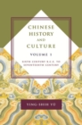 Image for Chinese History and Culture : Sixth Century B.C.E. to Seventeenth Century, Volume 1