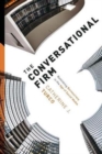 Image for The Conversational Firm : Rethinking Bureaucracy in the Age of Social Media