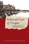 Image for Political Uses of Utopia : New Marxist, Anarchist, and Radical Democratic Perspectives