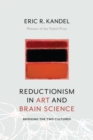 Image for Reductionism in art and brain science  : bridging the two cultures