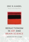 Image for Reductionism in Art and Brain Science : Bridging the Two Cultures