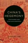 Image for China&#39;s Hegemony : Four Hundred Years of East Asian Domination