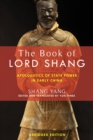 Image for The book of Lord Shang  : apologetics of state power in early China