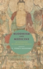 Image for Buddhism and Medicine : An Anthology of Premodern Sources