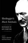 Image for Heidegger&#39;s Black Notebooks : Responses to Anti-Semitism