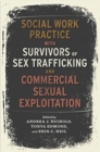 Image for Social Work Practice with Survivors of Sex Trafficking and Commercial Sexual Exploitation