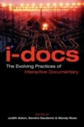Image for I-Docs : The Evolving Practices of Interactive Documentary