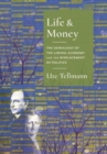 Image for Life and Money : The Genealogy of the Liberal Economy and the Displacement of Politics