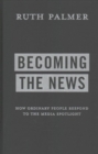 Image for Becoming the News