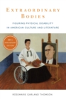 Image for Extraordinary bodies  : figuring physical disability in American culture and literature