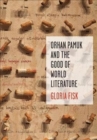Image for Orhan Pamuk and the Good of World Literature