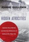 Image for Hidden Atrocities : Japanese Germ Warfare and American Obstruction of Justice at the Tokyo Trial