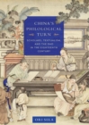 Image for China&#39;s philological turn  : scholars, textualism, and the Dao in the eighteenth century