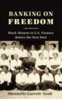 Image for Banking on Freedom : Black Women in U.S. Finance Before the New Deal