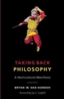 Image for Taking back philosophy  : a multicultural manifesto
