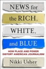 Image for News for the Rich, White, and Blue