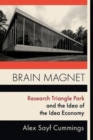 Image for Brain Magnet : Research Triangle Park and the Idea of the Idea Economy