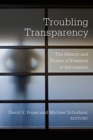 Image for Troubling Transparency : The History and Future of Freedom of Information