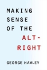 Image for Making Sense of the Alt-Right