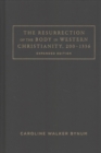 Image for The Resurrection of the Body in Western Christianity, 200–1336