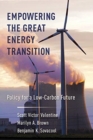 Image for Empowering the Great Energy Transition : Policy for a Low-Carbon Future