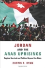 Image for Jordan and the Arab uprisings  : regime survival and politics beyond the state