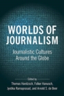 Image for Worlds of Journalism : Journalistic Cultures Around the Globe