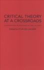 Image for Critical Theory at a Crossroads : Conversations on Resistance in Times of Crisis