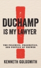 Image for Duchamp is my lawyer  : the polemics, pragmatics, and poetics of UbuWeb